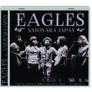 Eagles Sayonara Japan 2-CD ~ Nagoya, Japan 1976 ~ Brand New/Sealed!